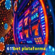 611bet plataforma